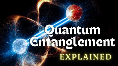 Quantum Entanglement Explained How Does It Really Work Nobel Prize