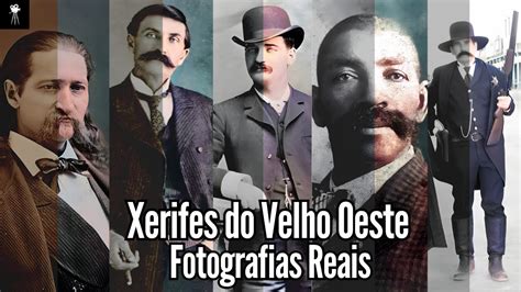 5 Homens Da Lei Mais Famosos Do Velho Oeste Imagens Reais E