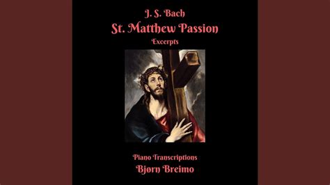 St Matthew Passion BWV 244 Arr For Piano By B Breimo Recitative