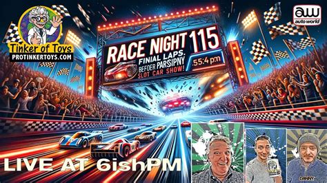 Race Night 115 Final Laps Before The Parsippany Slot Car Show YouTube