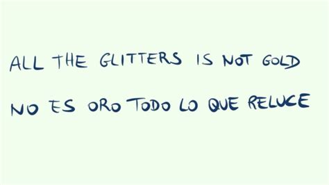 No Todo Lo Que Reluce Es Oro El Verdadero Significado En Ingl S