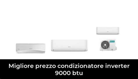 Migliore Prezzo Condizionatore Inverter Btu Nel Secondo