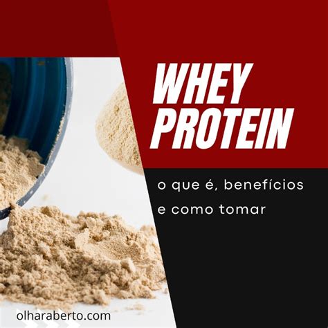 Whey Protein O Que é Benefícios E Como Tomar