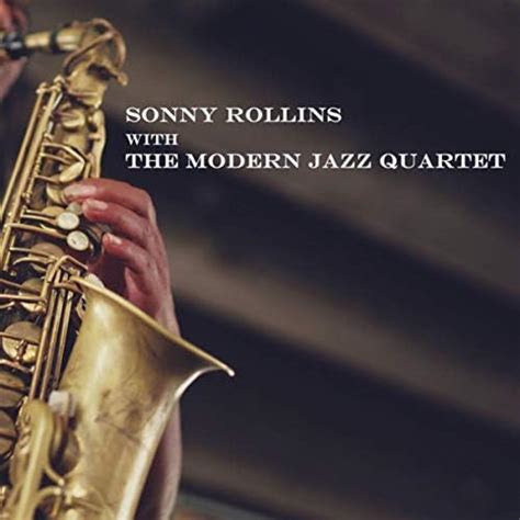 Sonny Rollins The Modern Jazz Quartet