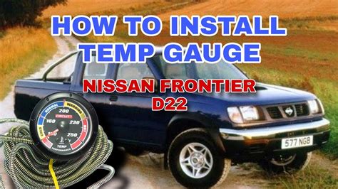 How To Install After Market Temp Gauge On Nissan Frontier D22 TD27