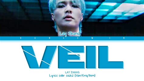 Lay Zhang Veil Lyrics Color Coded Han Eng Rom Youtube