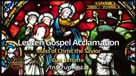 Lenten Gospel Acclamation [mass Of Christ The Savior] Dan Schutte Instrumental Youtube