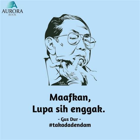 Gus Dur Quotes Gudur Abdurrahman Wahid Buku Kata Kata Kata Kata Bijak