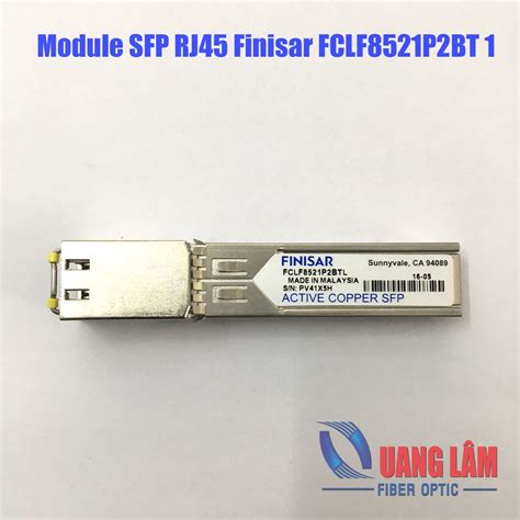 Module Finisar FCLF8521P2BTL SFP 1000BaseT RJ45 100m Công ty TNHH