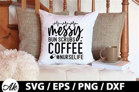 Messy Bun Scrubs Coffee Nurselife Svg Graphic By Akazaddesign