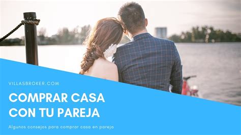 Consejos Para Comprar Casa Con Tu Pareja 2017 Youtube