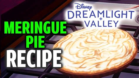 Meringue Pie Recipe Dreamlight Valley ⭐⭐⭐⭐meal Guide Youtube