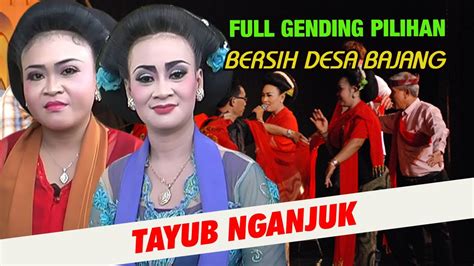 Full Gending Pilihan Tayub Nganjuk Bersih Desa Bajang Laras Argo