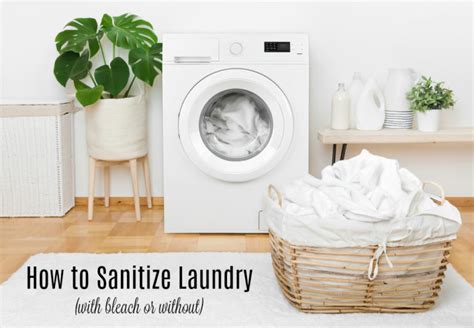 How To Sanitize Laundry With Bleach Or Without