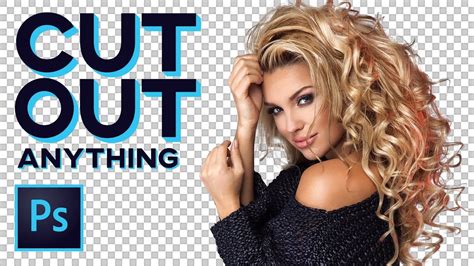 How To Cut Out Anything In Photoshop Tips And Tricks For Making