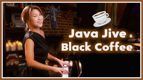 Java Jive & Black Coffee Jazz Songs Piano & Vocal by Sangah Noona ...