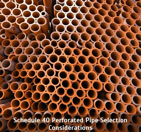 Schedule 40 Perforated Pipe Selection Considerations Corley Designs