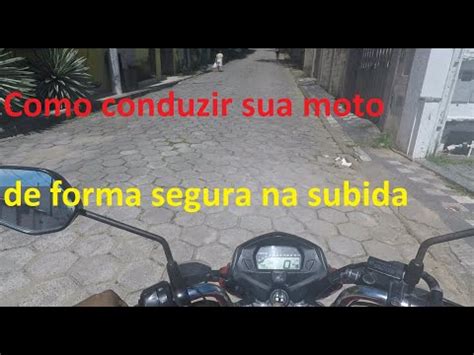 Como Conduzir Sua Moto De Forma Segura Na Subida YouTube