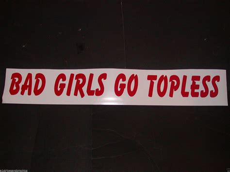 Bad Girls Go Topless Windshield Tailgate Decal Decals Sticker Jeep