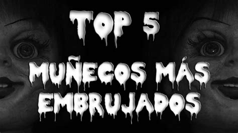 Los 5 MuÑecos MÁs Embrujados Del Mundo Youtube