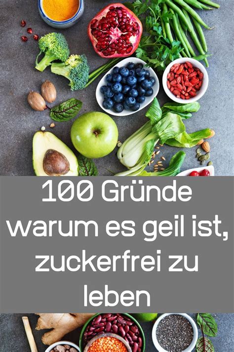 zuckerfrei leben 100 Gründe warum es toll ist Entdecke Vorteile