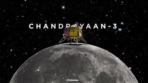 Isros Chandrayaan 3 Mission Indias Journey To Moons South Pole