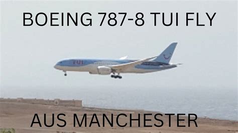 BOEING 787 8 TUI AUS MANCHESTER LANDET IN GRAN CANARIA LPA YouTube