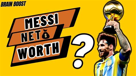 Messi Net Worth Football Hero Brain Boost Messi