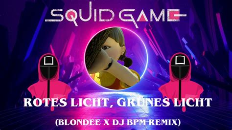 Squid Game Rotes Licht Gr Nes Licht Blondee X Dj Bpm Remix Youtube