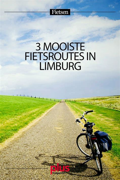 Mooiste Fietsroutes In Limburg Fiets Vakantie Fietstochten Fietsen