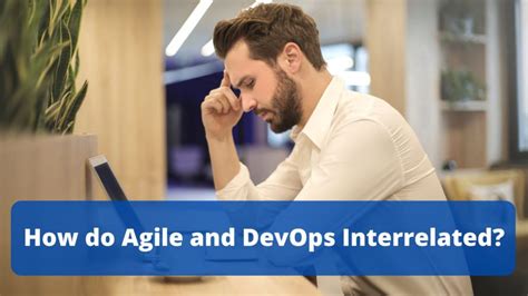 How Do Agile And Devops Interrelate Take This Course