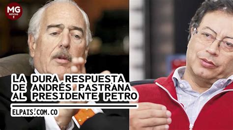 🚨 Petro Se Equivoca De Tiempo La Dura Respuesta De Pastrana Al