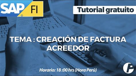 Aprende Sap En Prime Sap Fi Como Crear Una Factura Acreedor Youtube