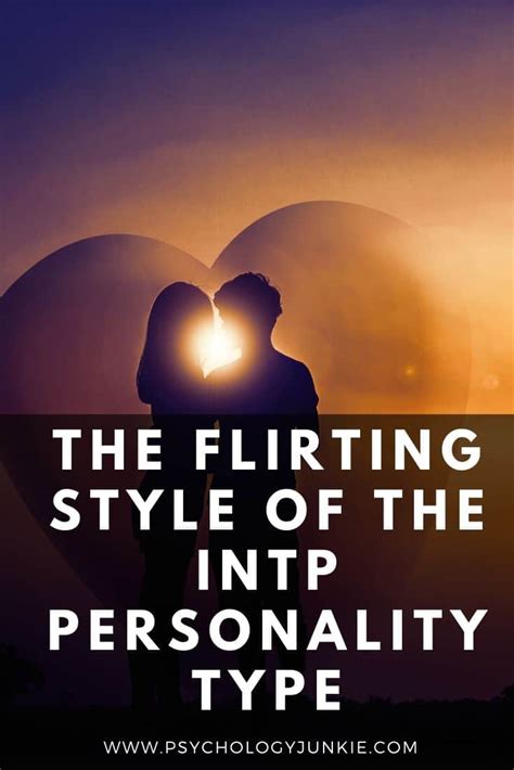 The Flirting Style Of The Intp Personality Type Psychology Junkie