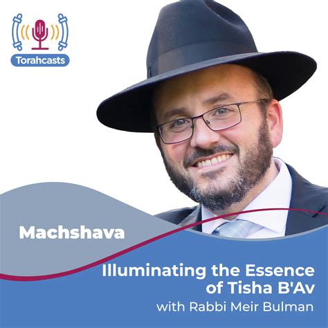 Illuminating The Essence Of Tisha Bav Torahcasts