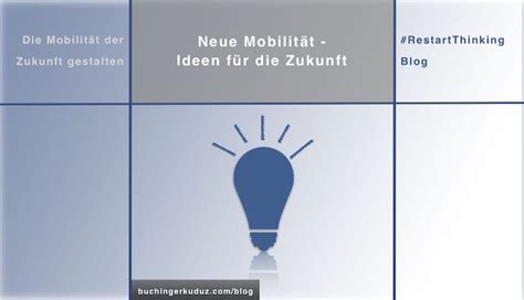 Neue Mobilität Ideen für Zukunft des mobilen Lebens