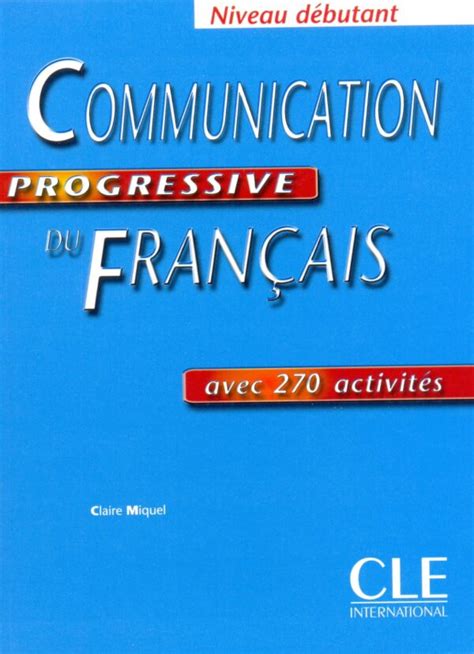 S Ch Communication Progressive Du Fran Ais Niveau D Butant Avec