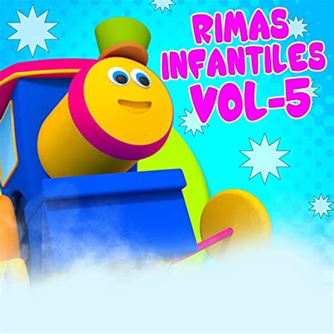 Play Rimas Infantiles Vol 5 by Bob the Train Español on Amazon Music