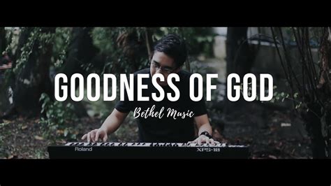 Goodness Of God Bethel Music Cover YouTube