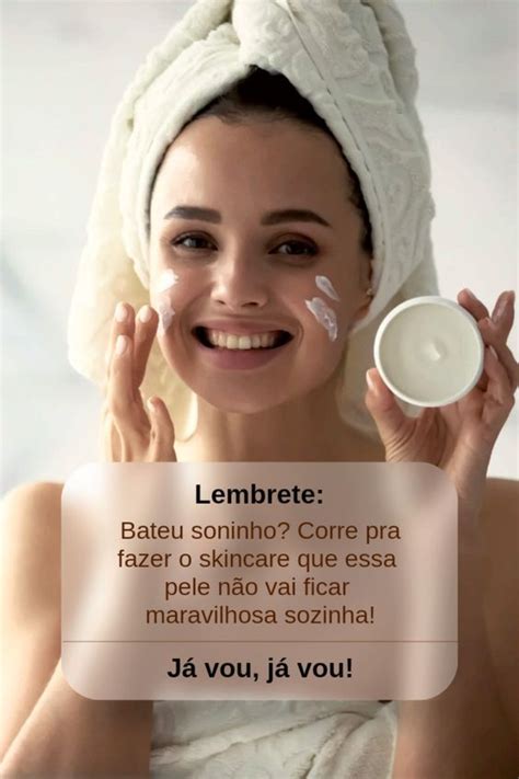 Lembrete Skincare Noturno Bateu O Soninho Corre Pra Fazer O