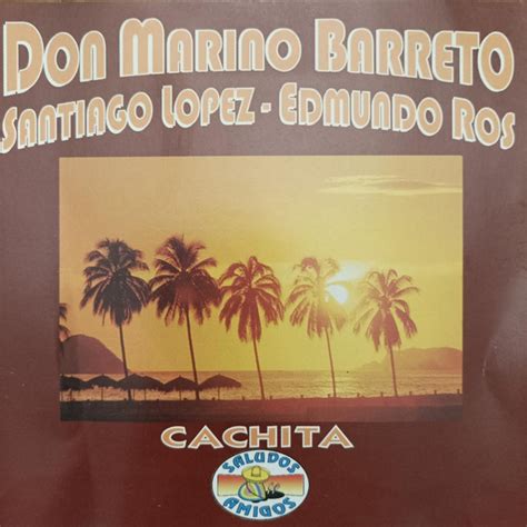 Don Marino Barreto Santiago Lopez Edmundo Ros Cachita Cd Discogs