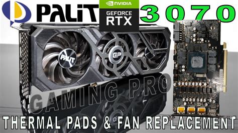 PALIT RTX 3070 GamingPro 8GB | THERMAL PADS & FAN REPLACEMENT ...