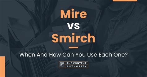 Mire vs Smirch: When And How Can You Use Each One?