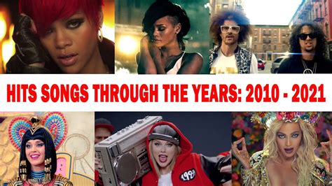 Top Hits Songs Through The Years 2010 2021 Youtube