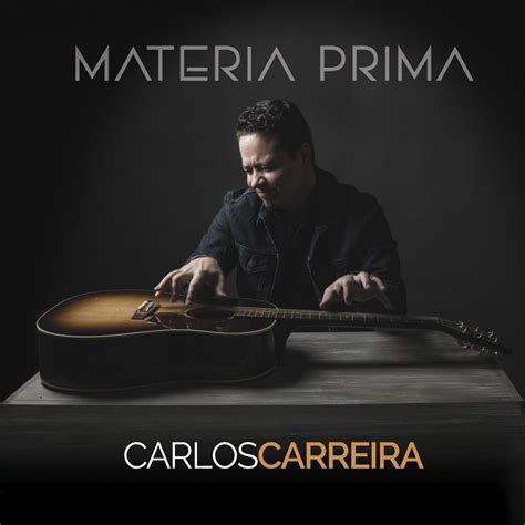 Materia Prima Lbum De Carlos Carreira En Apple Music