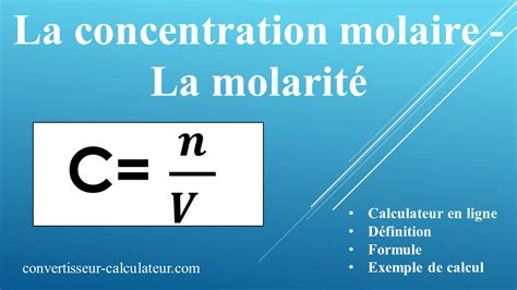 Calcul de la concentration molaire La molarité 1