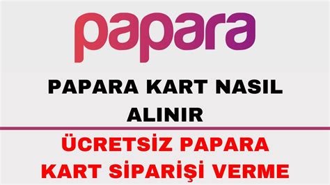 Papara Kart Nas L Al N R Cretsiz Papara Kart Sipari Etme Youtube