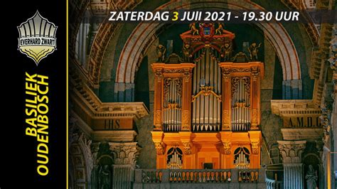 Everhard Zwart Orgelconcert Juli Youtube