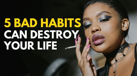 5 Bad Habits That Can Destroy Your Life YouTube