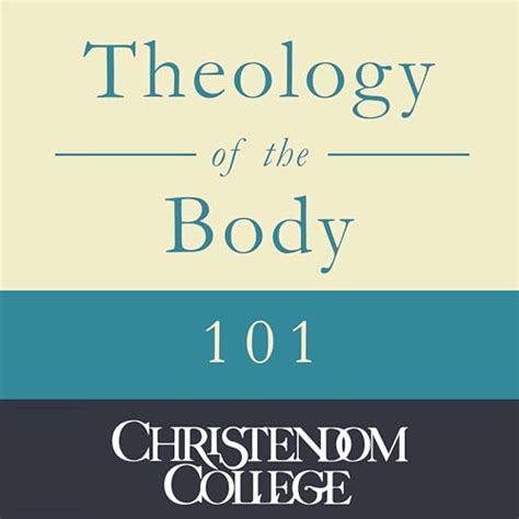 Amazon Theology Of The Body Christendom College Audible